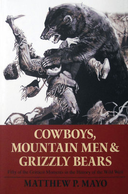  Cowboys, Mountain Men, And Grizzly Bears
