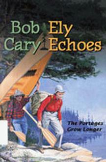  Ely Echoes : The Portages Grow Longer