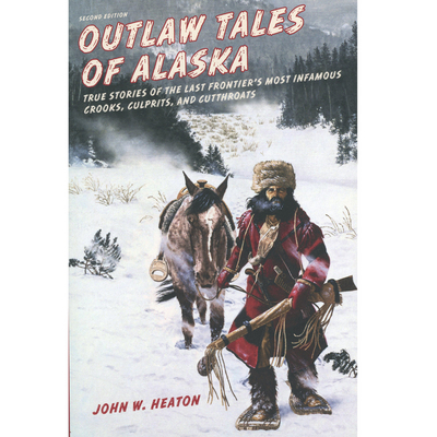  Outlaw Tales Of Alaska