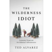  The Wilderness Idiot