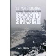  Climate Change Musing And Studies From Lake Superior's North Shore